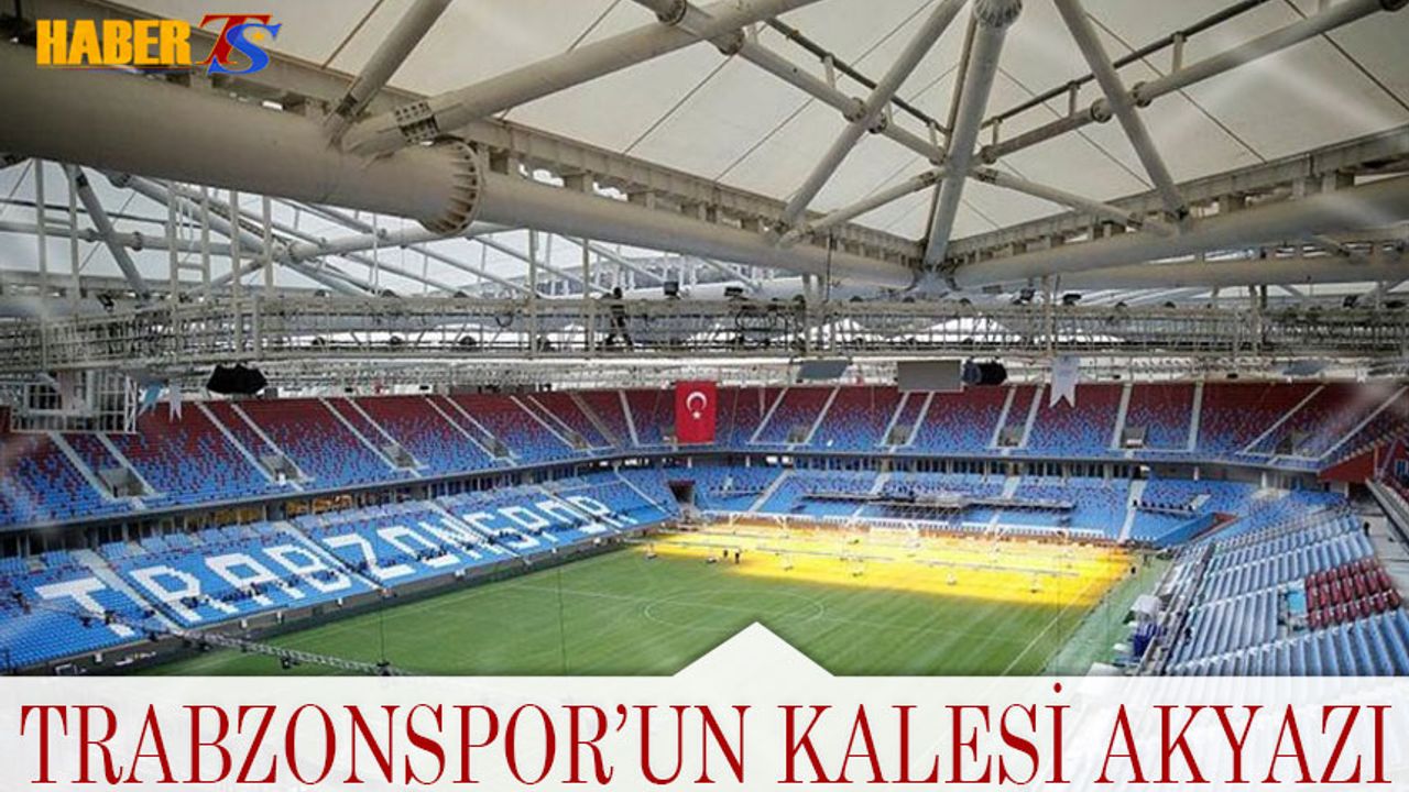 Trabzonspor'un Kalesi Akyazı