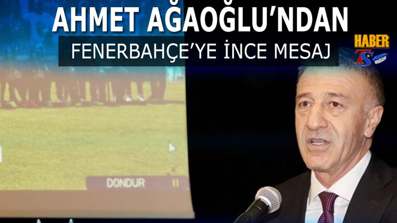 Ahmet Ağaoğlu'ndan Fenerbahçe'ye İnce Mesaj