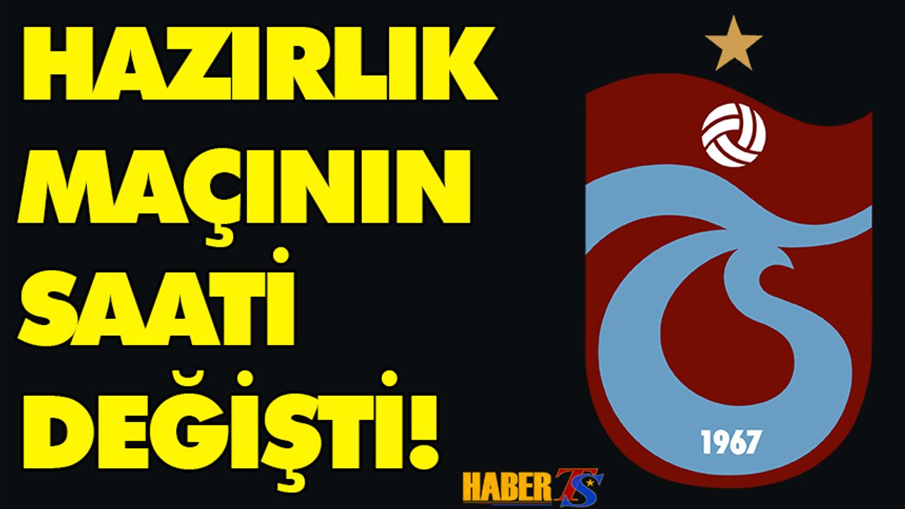 Trabzonspor'un Maç Saati Değişti