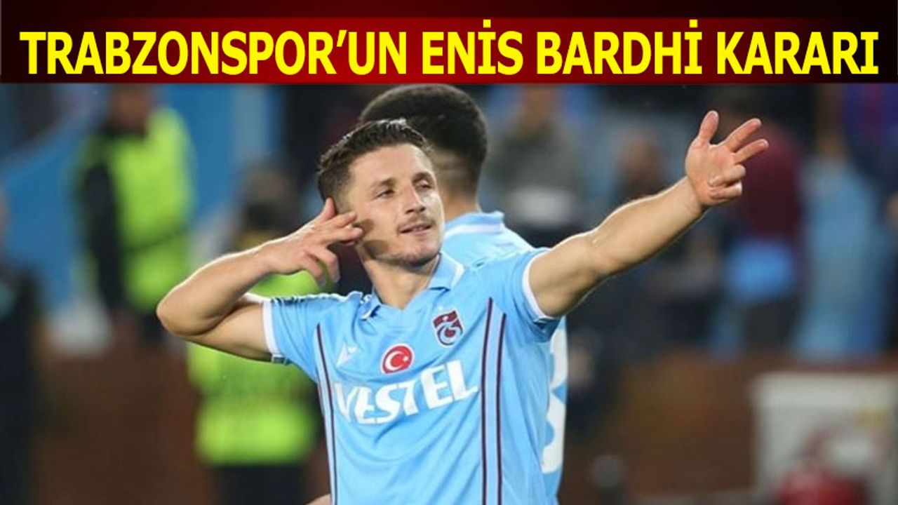 Trabzonspor'un Enis Bardhi Kararı