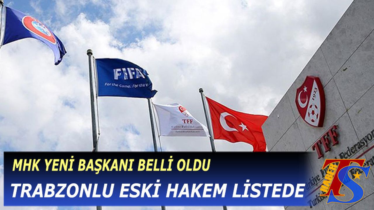 MHK Yeni Listesi Belli Oldu! Trabzonlu Eski Hakem Listede Yer Aldı