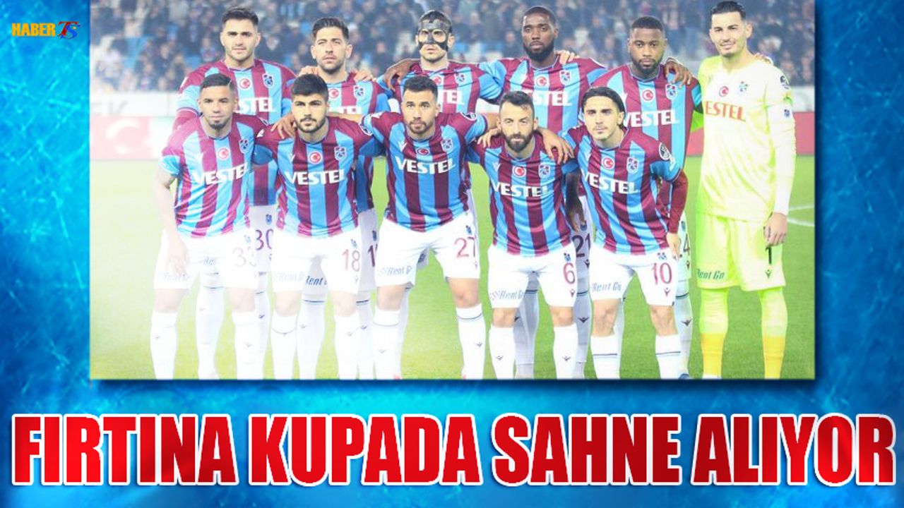 Trabzonspor Kupada Sahne Alıyor