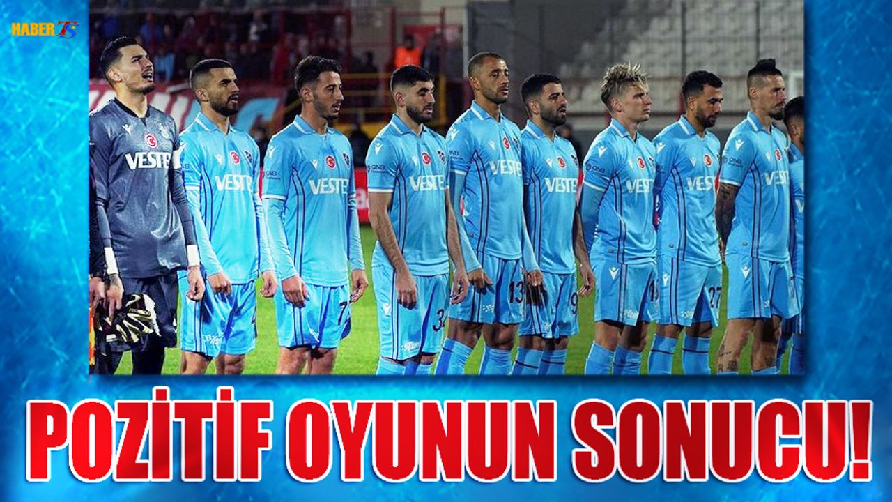 Trabzonspor'da Oyunun Sonucu!