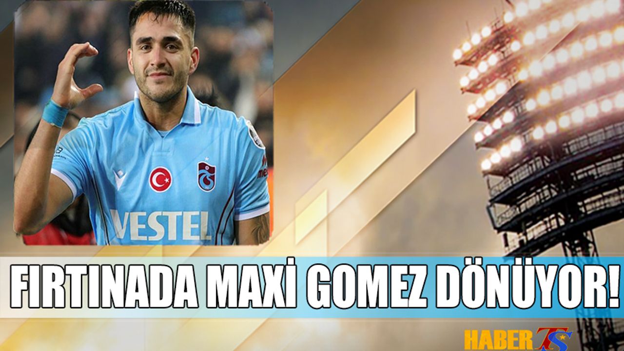 Trabzonspor'da Maxi Gomez Dönüyor