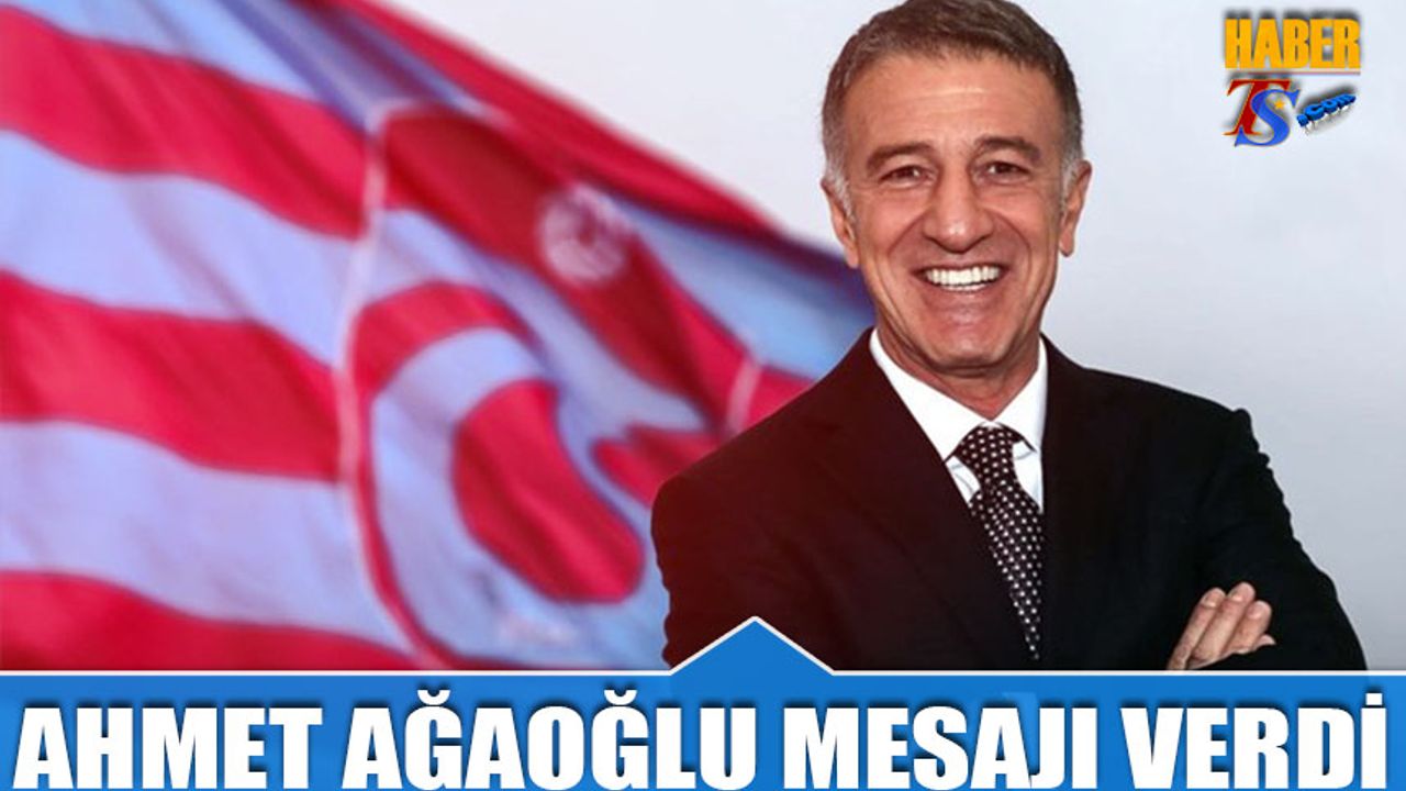 Ahmet Ağaoğlu Trabzonspor Dergisi Üzerinden Mesajı Verdi