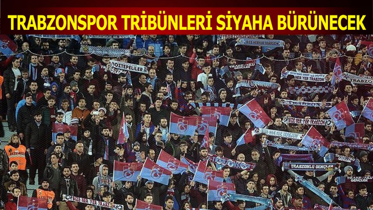 Trabzonspor Taraftarı Siyah Giyme Kararı Aldı