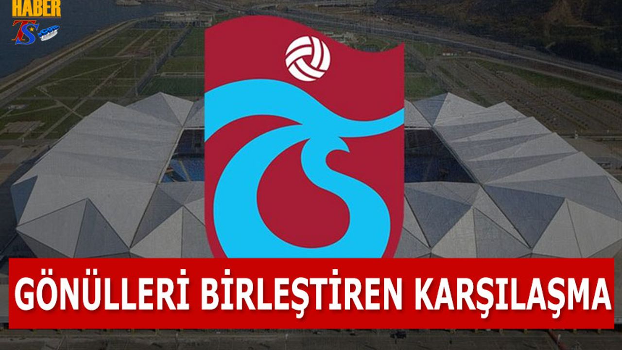 Trabzonspor Basel Maçında Gönüller Birleşti