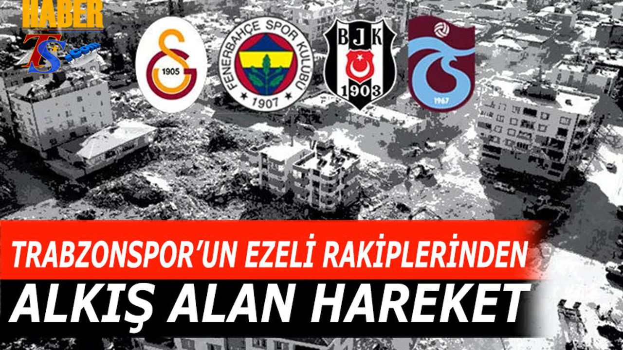 Trabzonspor'un Ezeli Rakiplerinden Alkış Alan Hareket