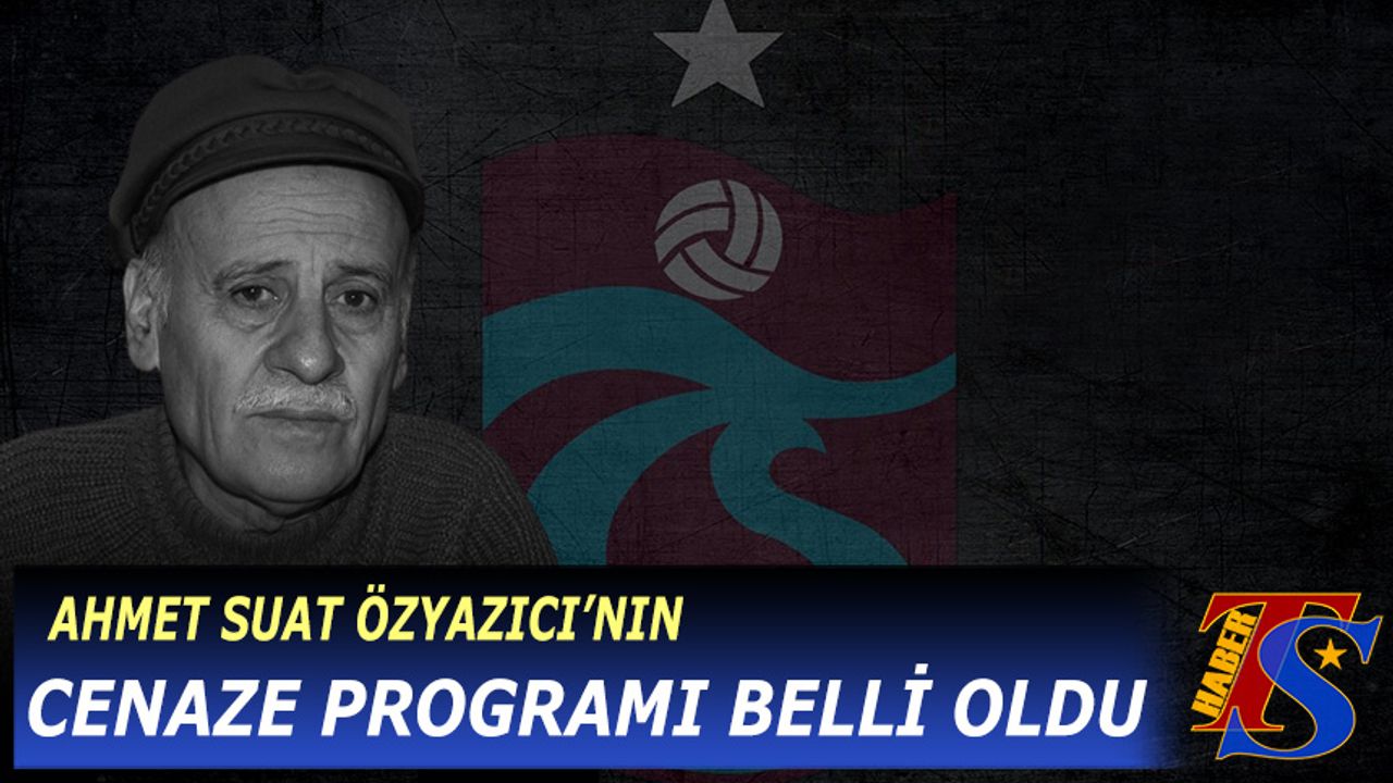 Trabzonspor'un Efsanesi Son Yolculuğa Uğurlanacak