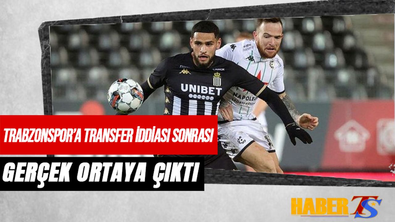 Trabzonspor'a Transfer İddiası Sonrası Gerçek Ortaya Çıktı