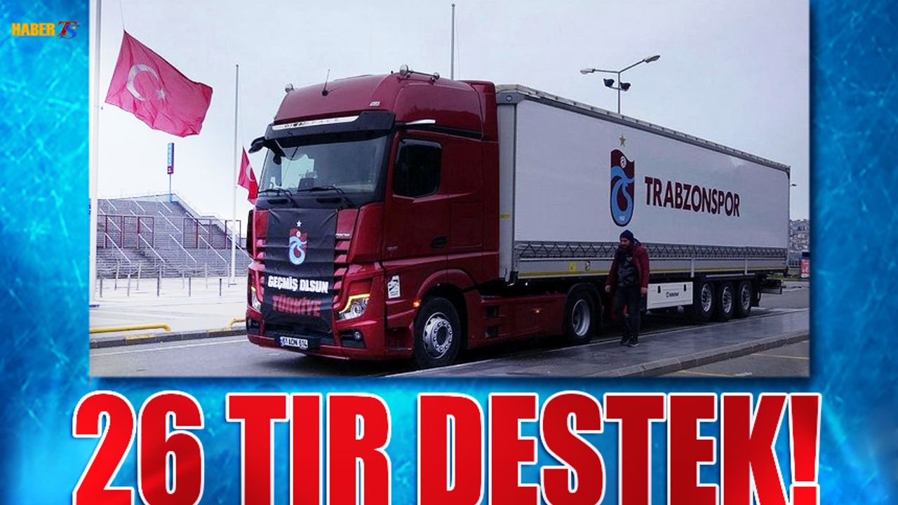 Trabzon'dan 26 Tır Destek!
