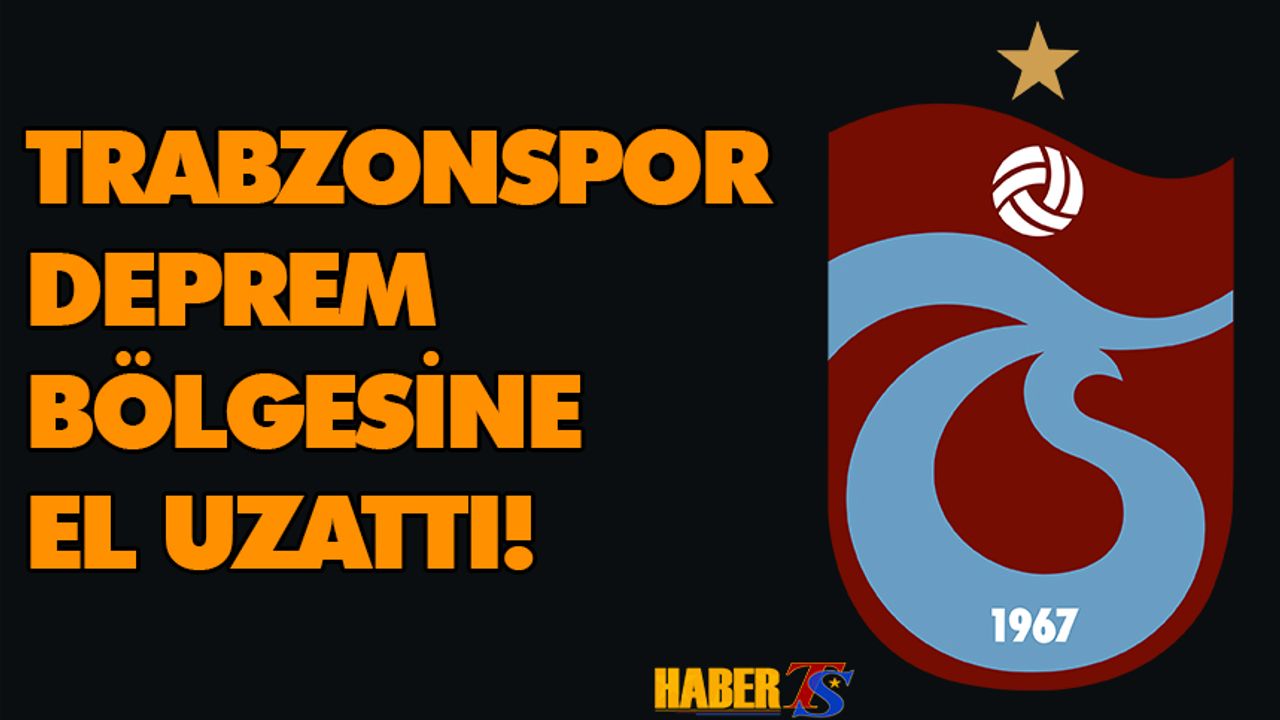 Trabzonspor'dan Deprem Bölgesine Yardım!