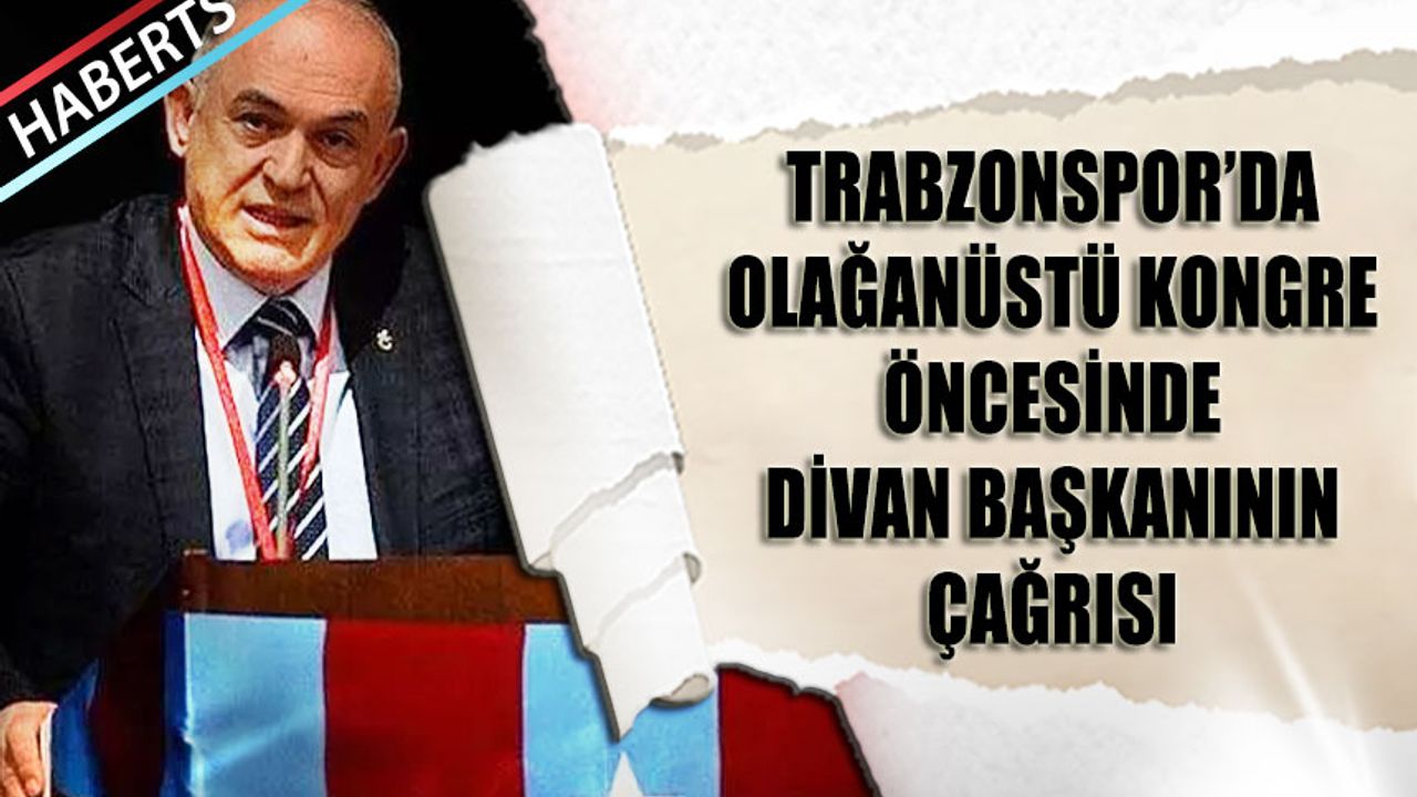 Trabzonspor Olağanüstü Genel Kurulu Öncesi Divan Başkanı Ali Sürmen'den Çağrı