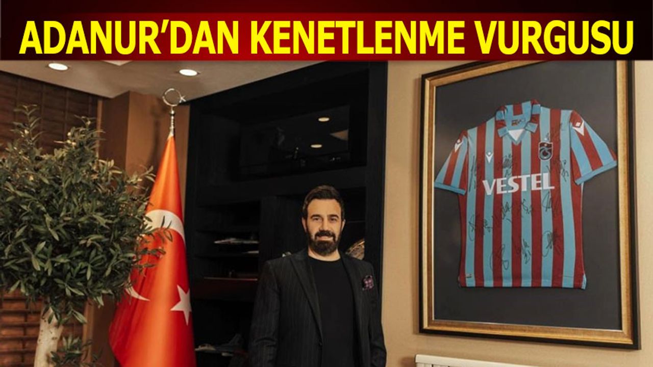 Süleyman Adanur Trabzonspor'da Kenetlenme Ruhuna Dikkat Çekti