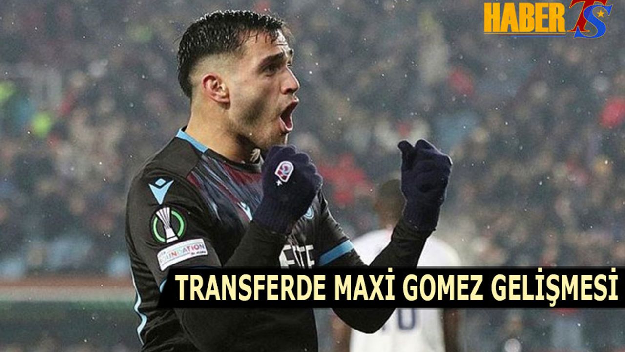 Transferde Maxi Gomez Gelişmesi