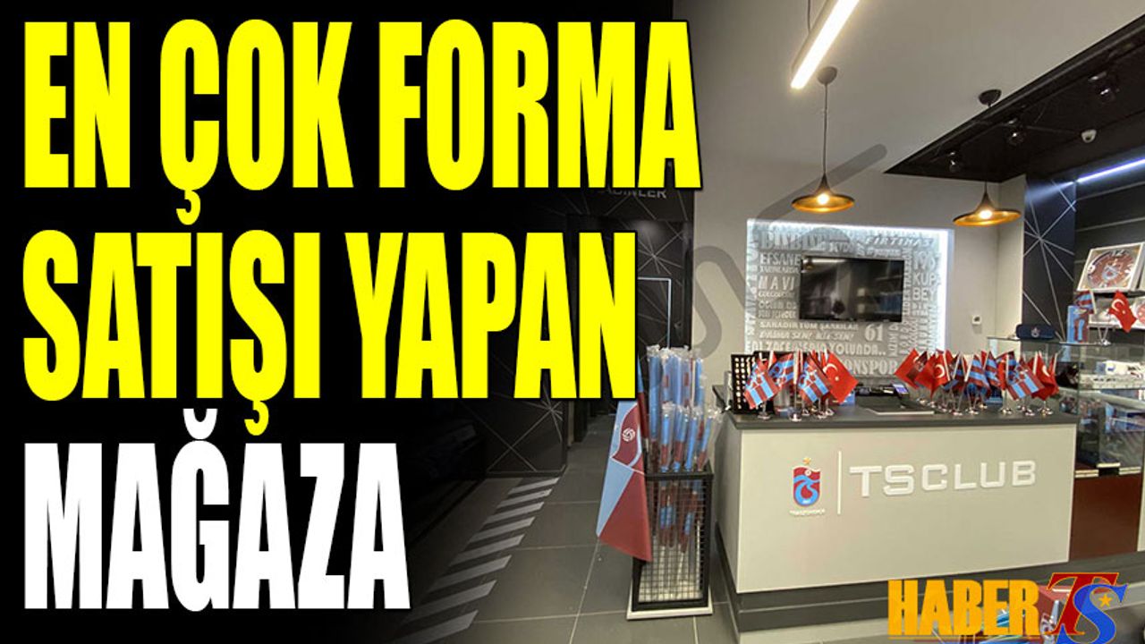 En Çok Trabzonspor Forması Satan Mağaza Belli Oldu
