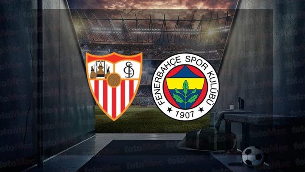 Sevilla - Fenerbahçe maçı ne zaman, hangi kanalda?