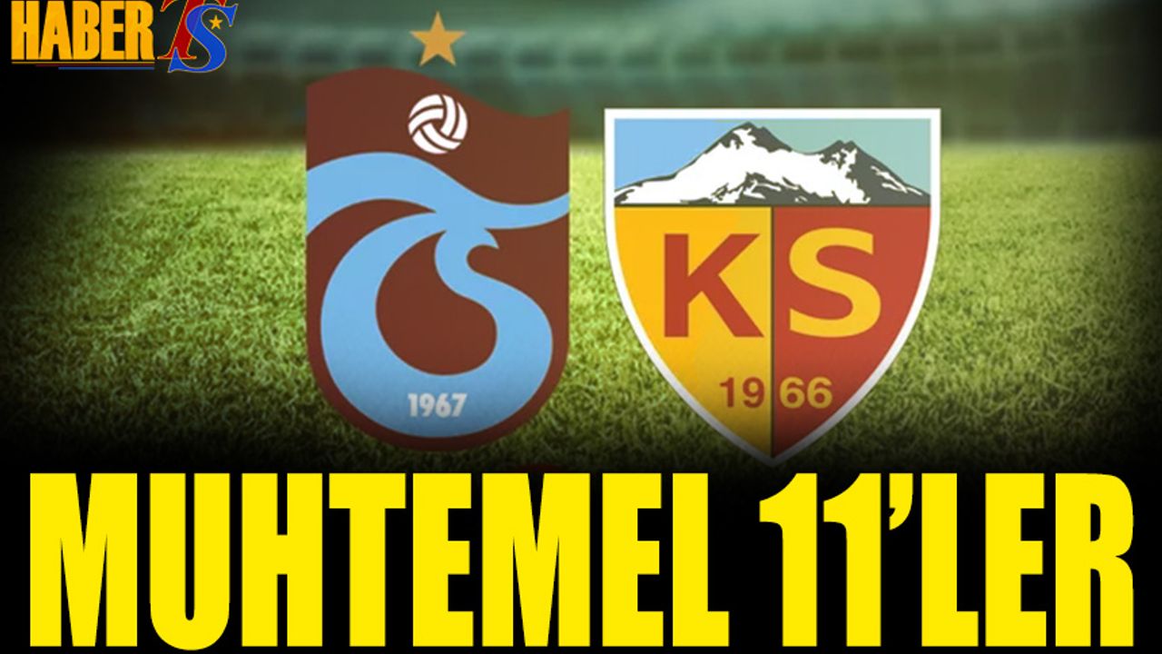 Trabzonspor Kayserispor Maçı Muhtemel 11'leri