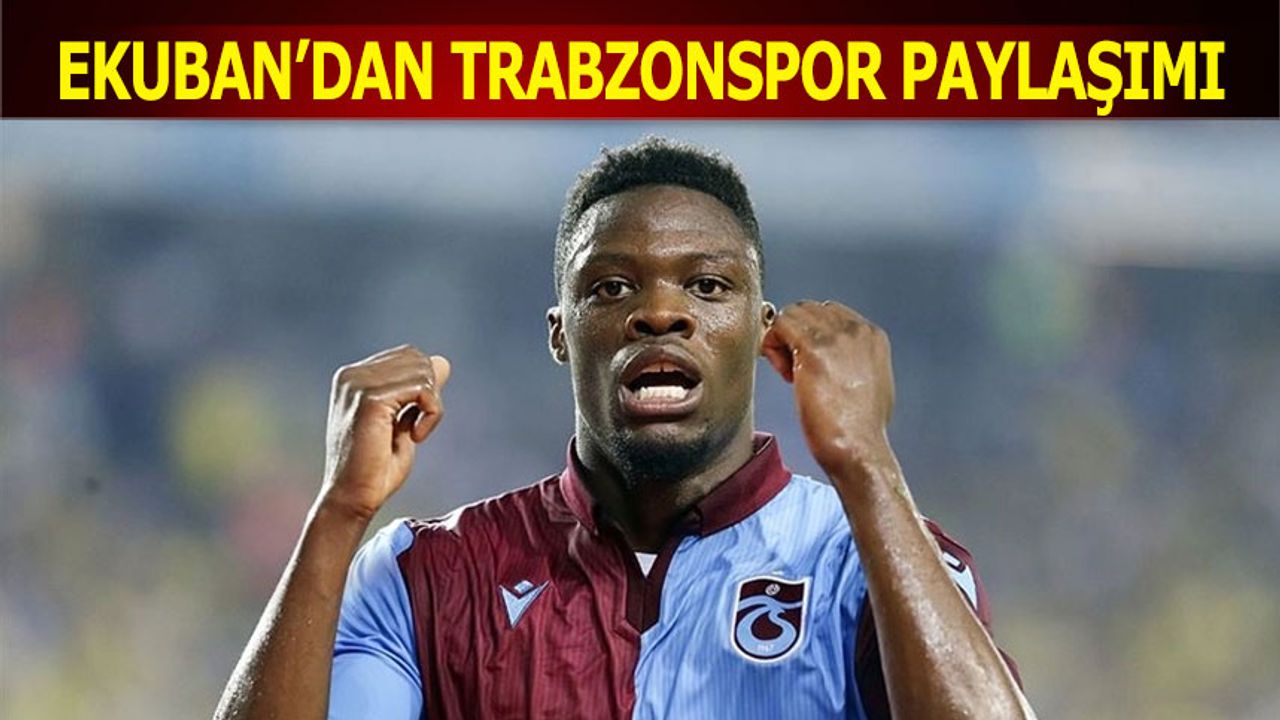 Ekuban'dan Trabzonspor Paylaşımı