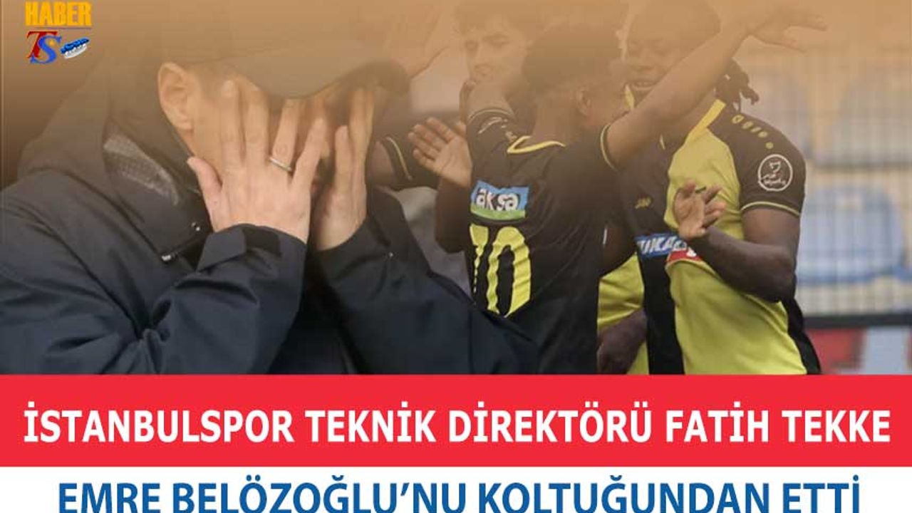 Fatih Tekke, Emre Belözoğlu'nu Koltuğundan Etti