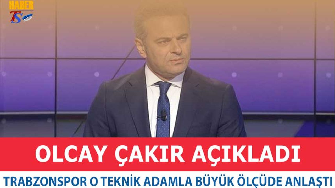 Olcay Çakır'ın Trabzonspor'a Teknik Direktör İddiası