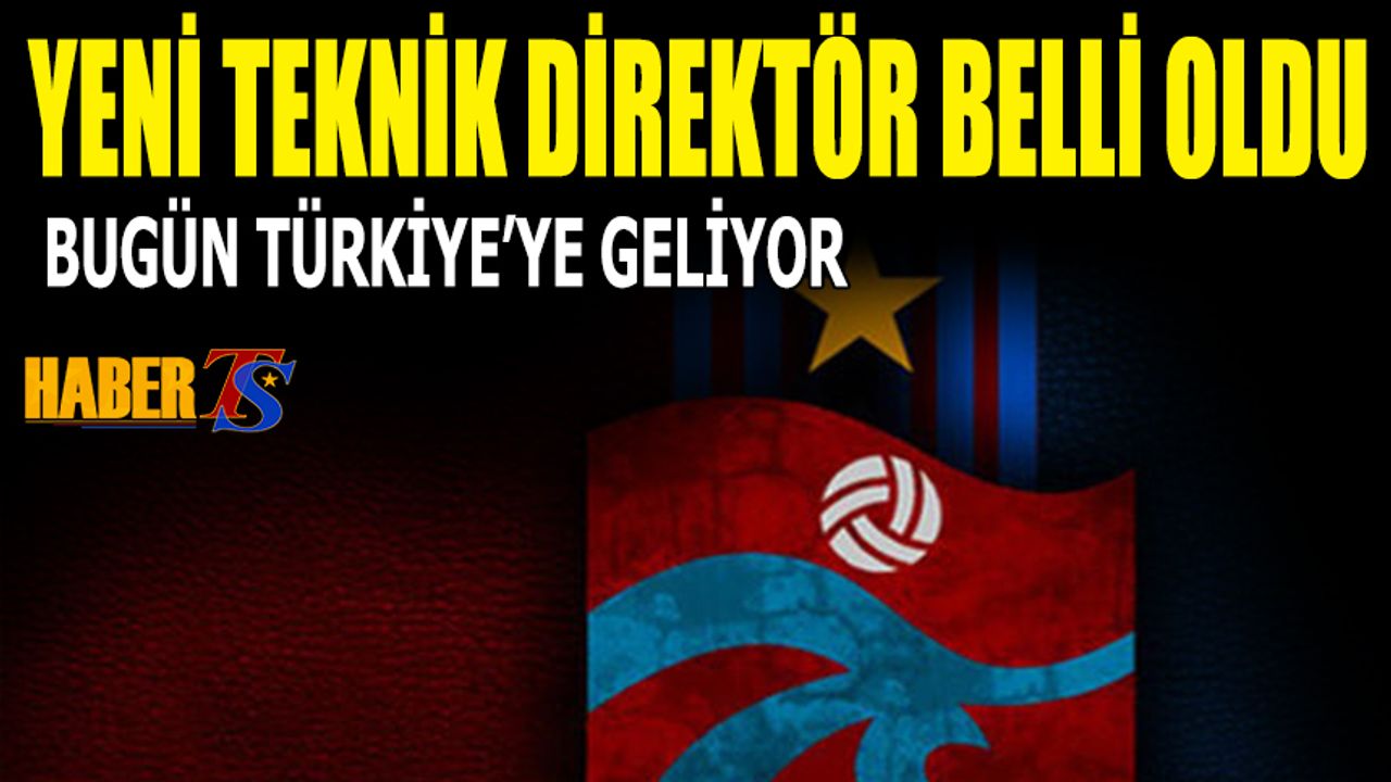 Trabzonspor Yeni Teknik Direktörü İle Anlaştı! Türkiye'ye Geliyor