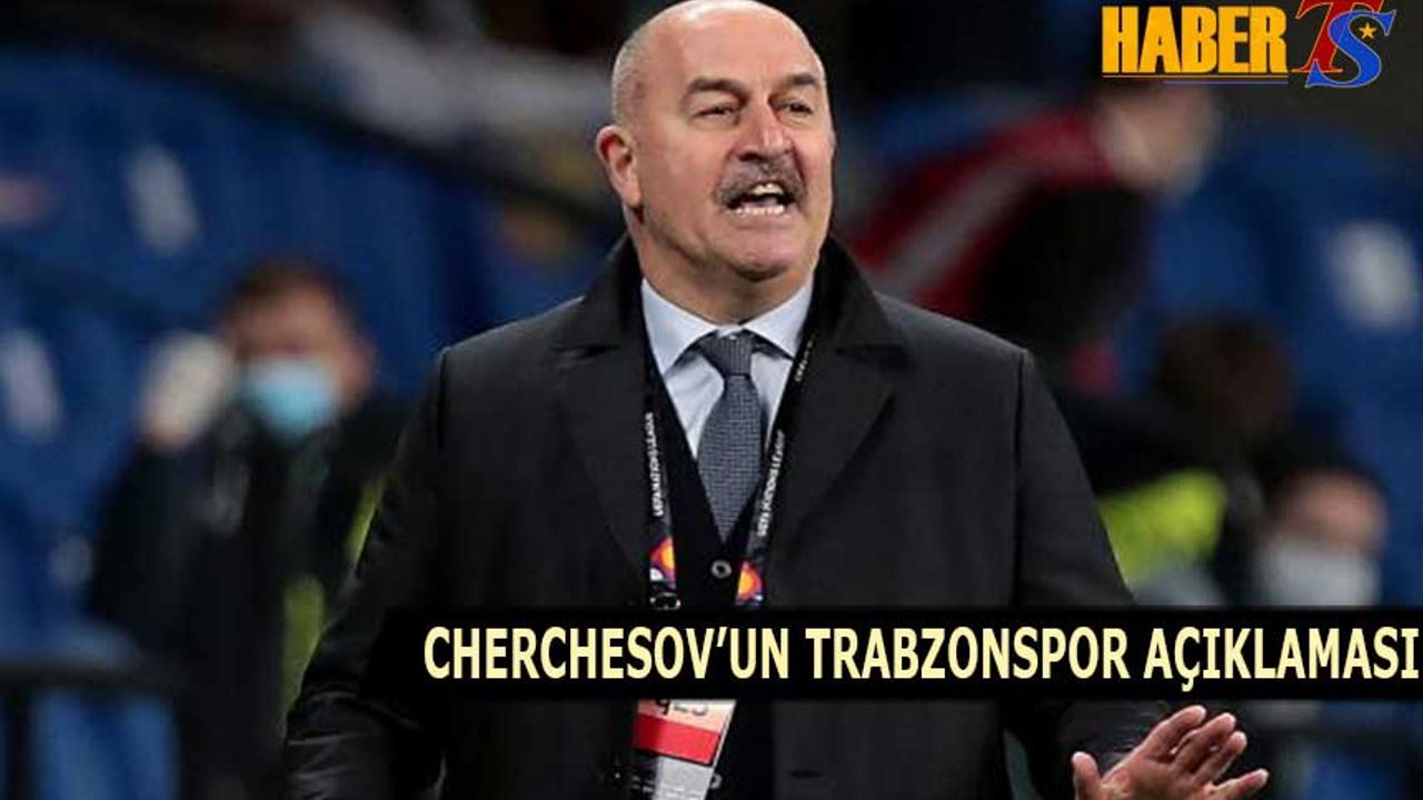 Cherchesov'un Trabzonspor Açıklaması
