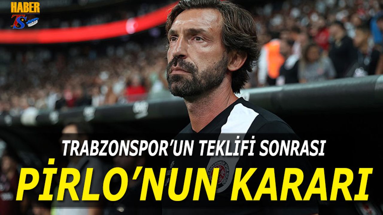 Trabzonspor'un Teklifi Sonrası Pirlo'nun Kararı
