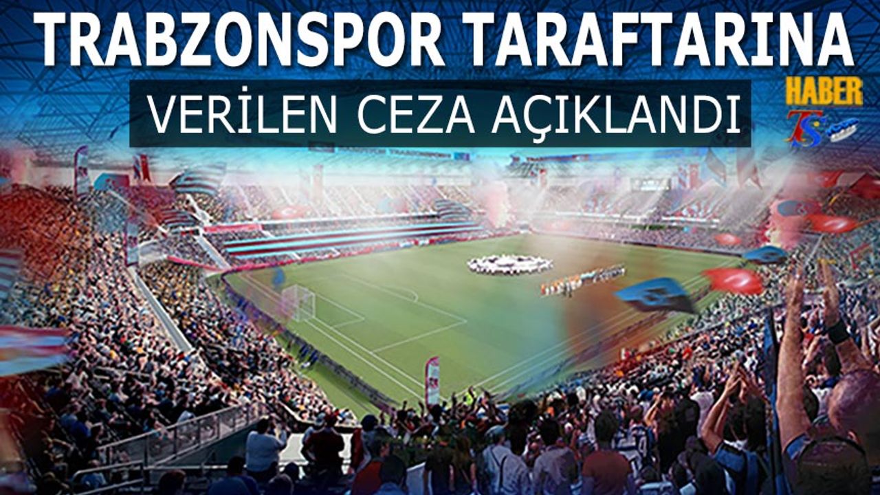 Trabzonspor'da O Tribünlerdeki Taraftarlara Ceza