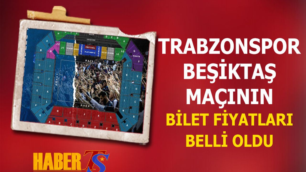 Trabzonspor Beşiktaş Maçı Bilet Fiyatları Belli Oldu