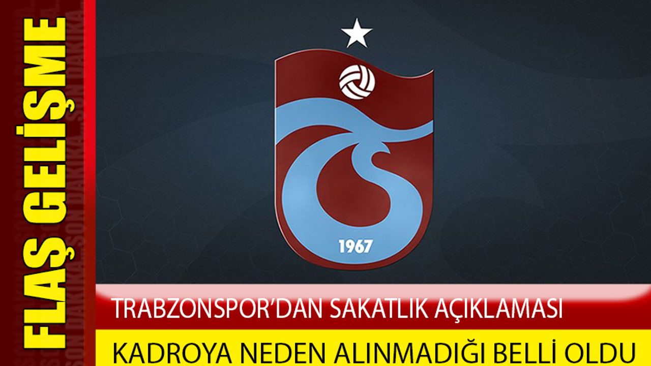 Konyaspor Maçı Öncesi Trabzonspor'dan Sakatlık Açıklaması