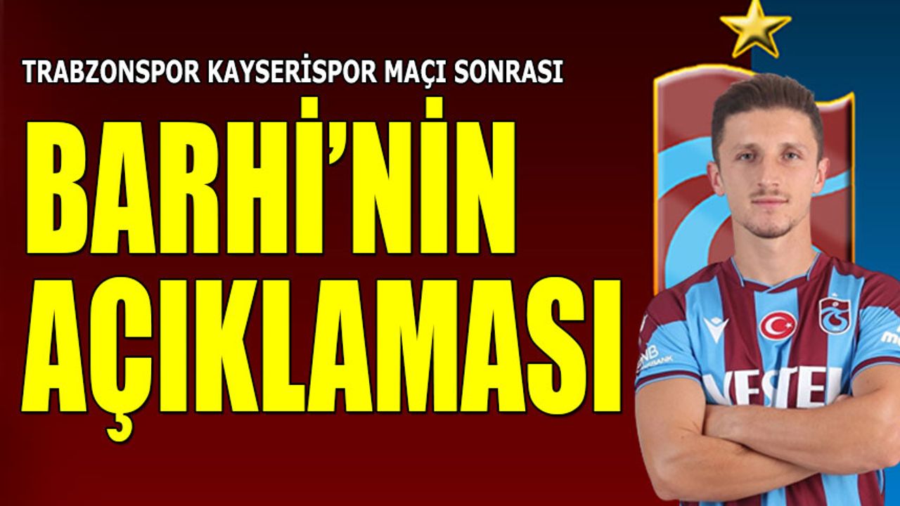 Kayserispor Mağlubiyeti Sonrası Trabzonsporlu Barhi'nin Açıklaması