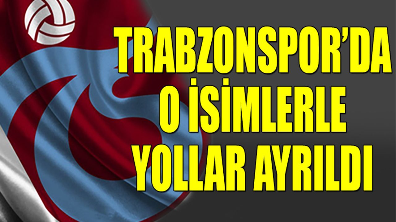 Trabzonspor'da Ayrılık Rüzgarı