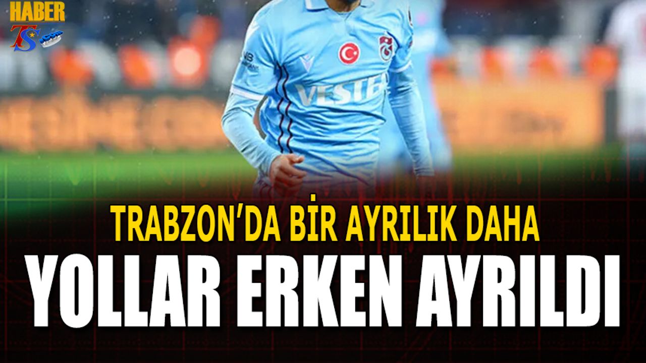 Trabzonspor'da Bir Ayrılık Daha Gerçekleşti