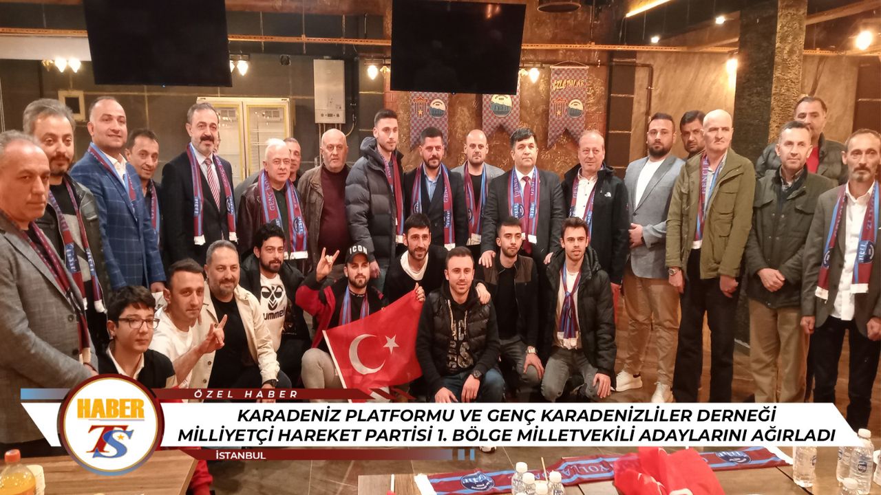 Karadeniz Platformu ve Genç Karadenizliler Derneği MHP’li Adayları Ağırladı