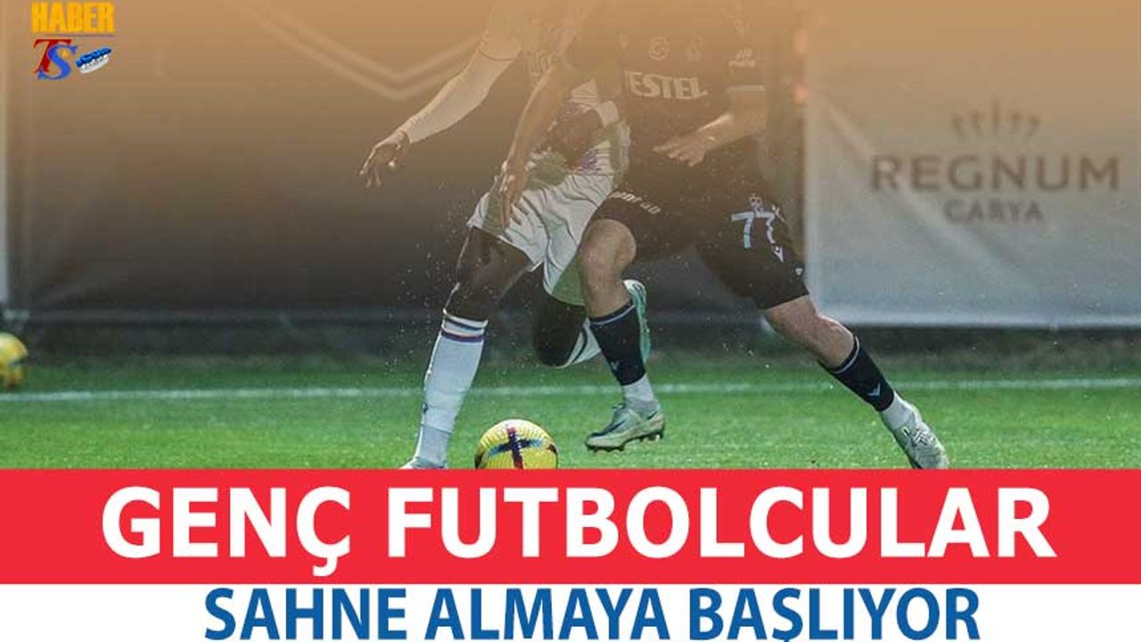 Genç Yetenekler Trabzonspor'da Sahne Almaya Başlıyor