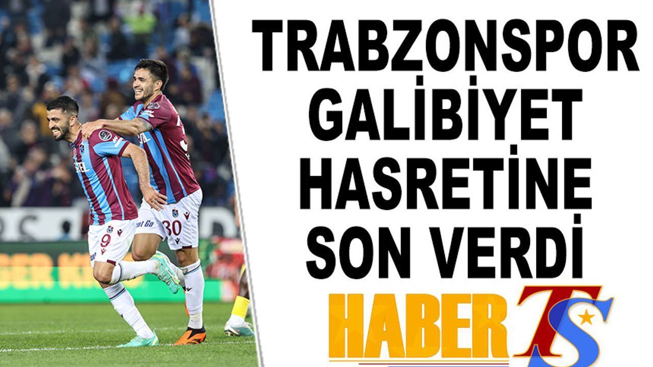 Trabzonspor Galibiyet Hasretine Son Verdi