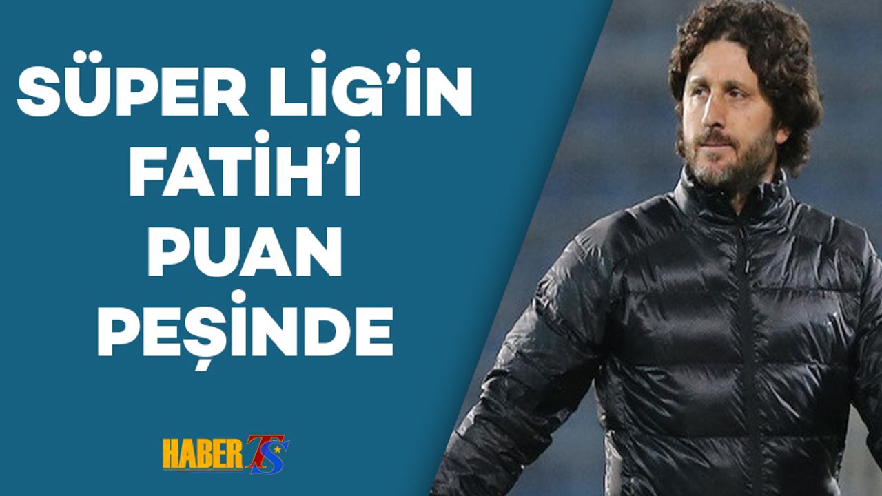 Süper Lig'in Fatih'i Puan Peşinde
