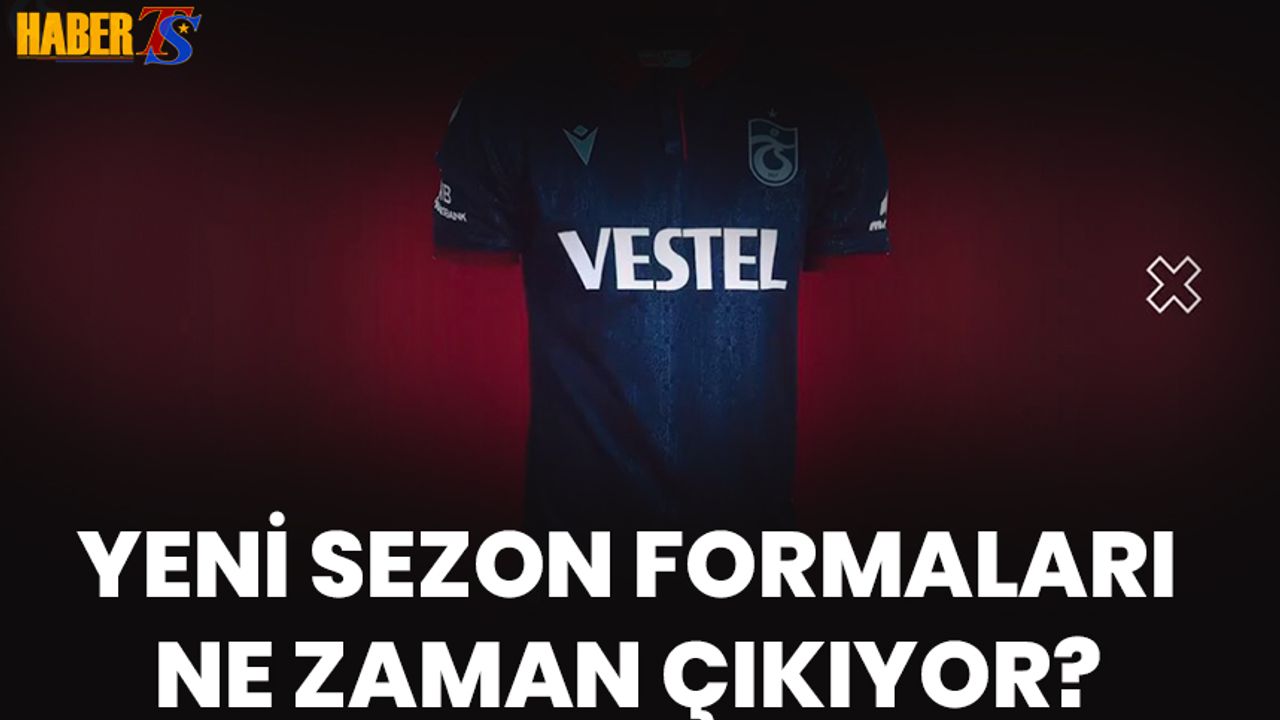 Trabzonspor'un Yeni Sezon Formaları Ne Zaman Satışa Çıkacak? Tarih Belli Oldu..