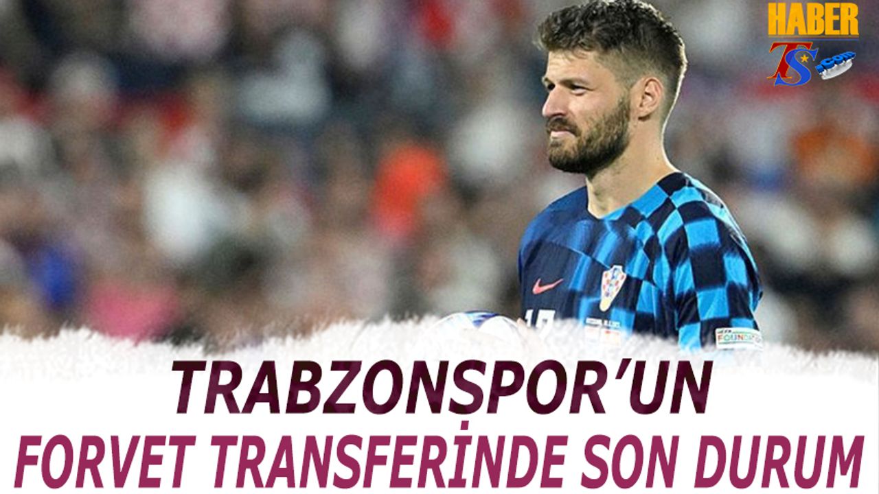 Trabzonspor'un Forvet Transferinde Son Durum