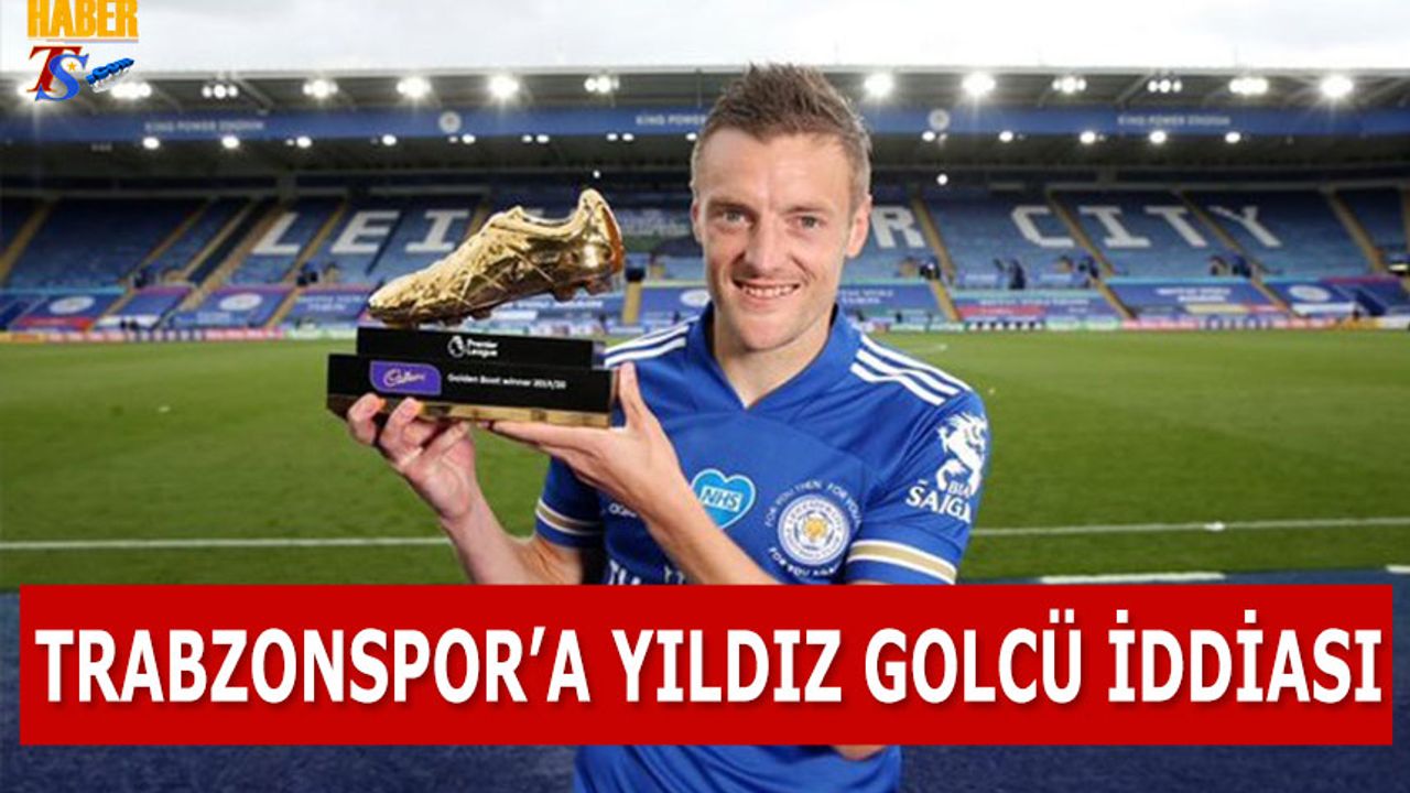 Trabzonspor'a Transferde Jamie Vardy Bombası