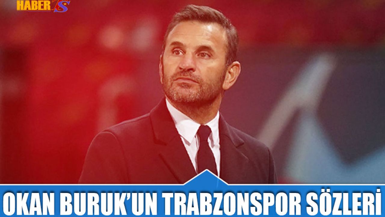 Okan Buruk'un Trabzonspor Sözleri