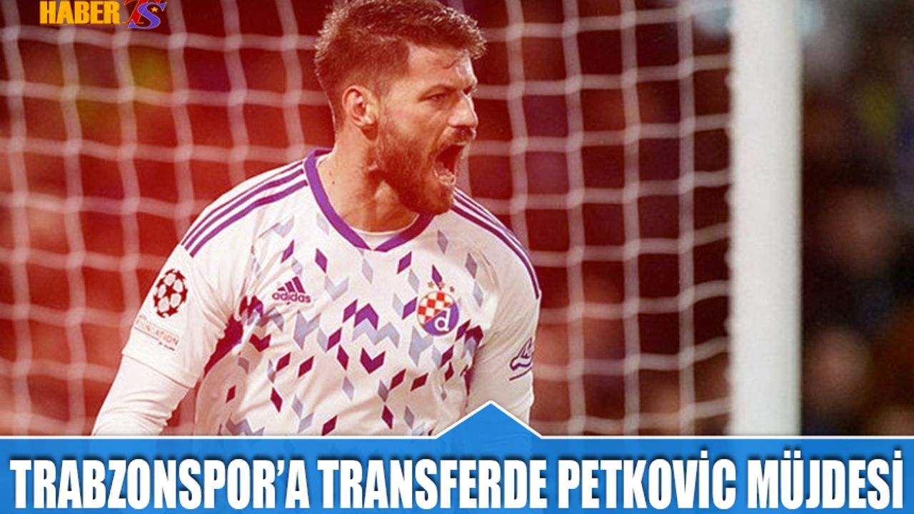 Trabzonspor'a Transferde Petkovic Müjdesi