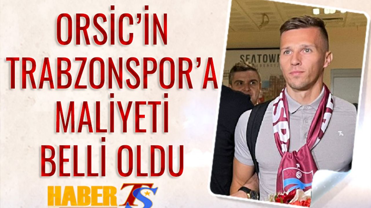 Trabzonspor Orsic Transferinin Maliyetini KAP'a Bildirdi