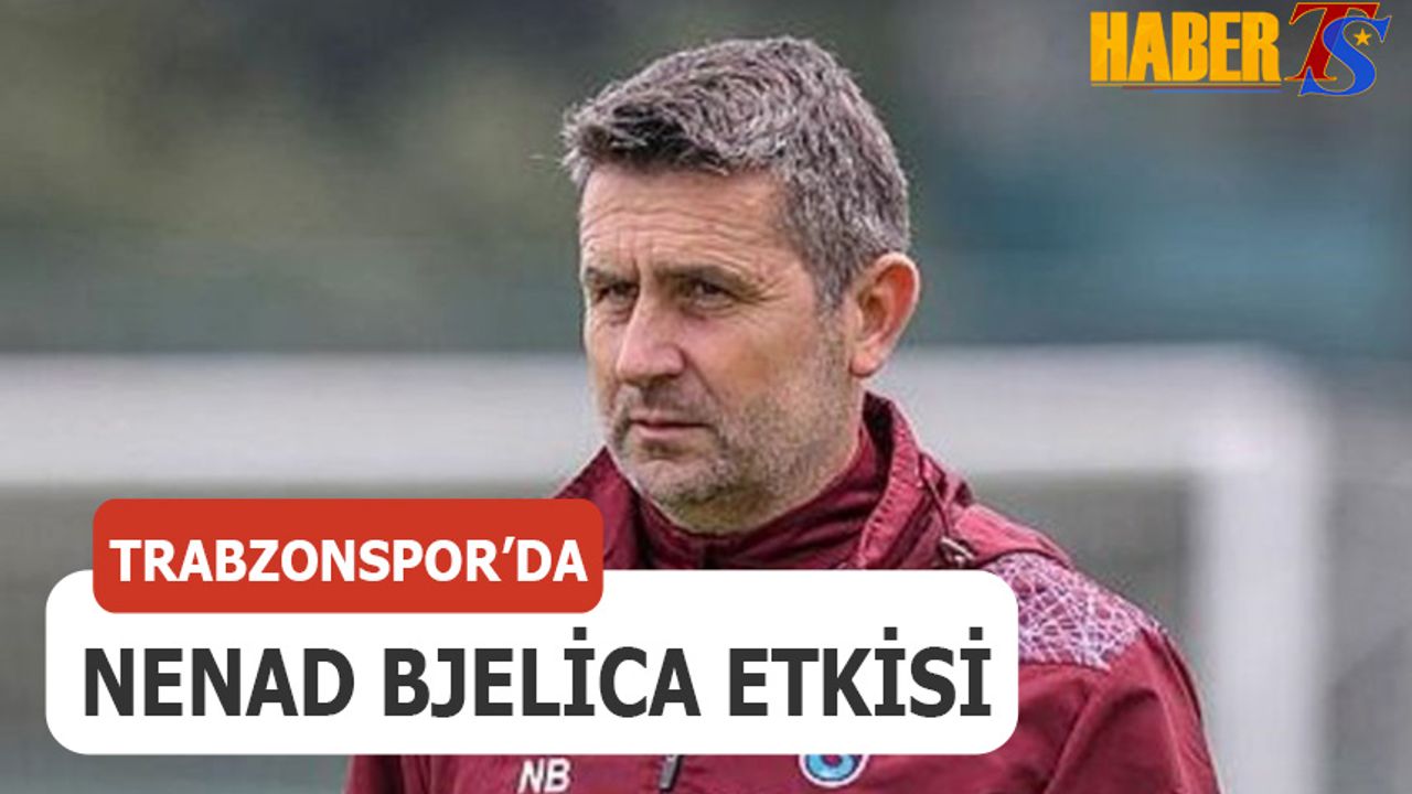Trabzonspor'da Nenad Bjelica Etkisi
