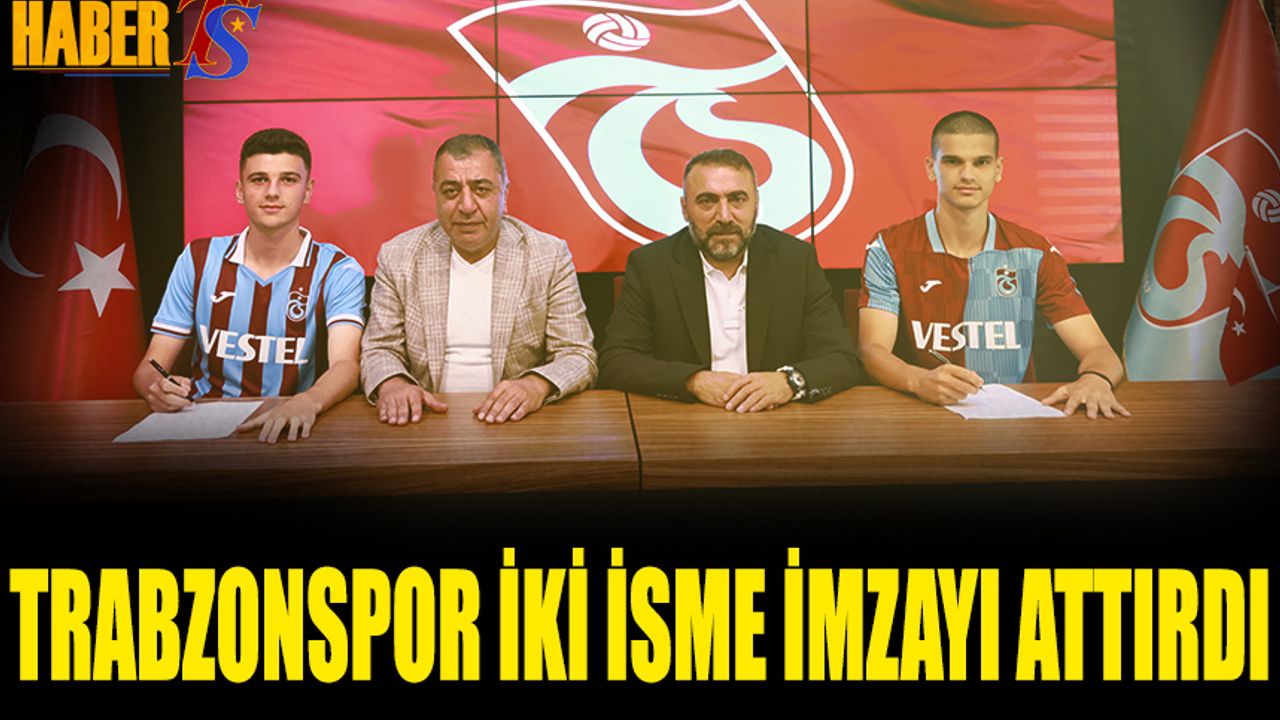 Trabzonspor İki Genç İsme İmzayı Attırdı