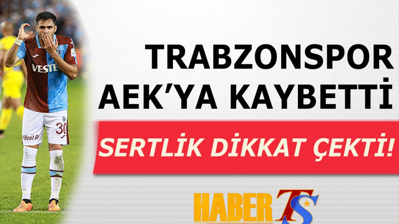 Trabzonspor Evinde AEK'ya Kaybetti