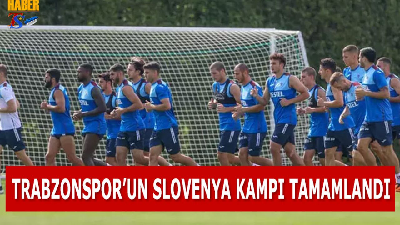 Trabzonspor'un Slovenya Kampı Tamamlandı