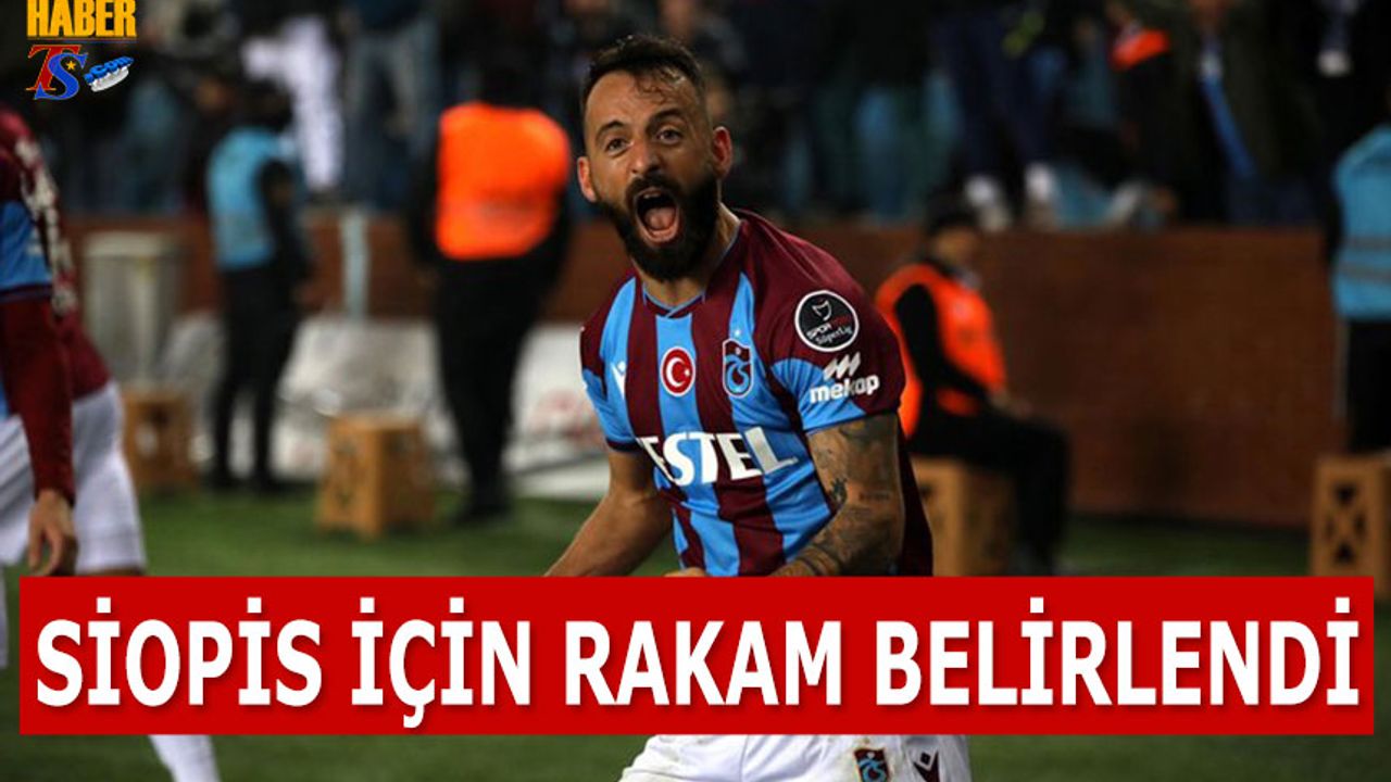 Trabzonspor Siopis İçin Bonservis Bedelini Belirledi