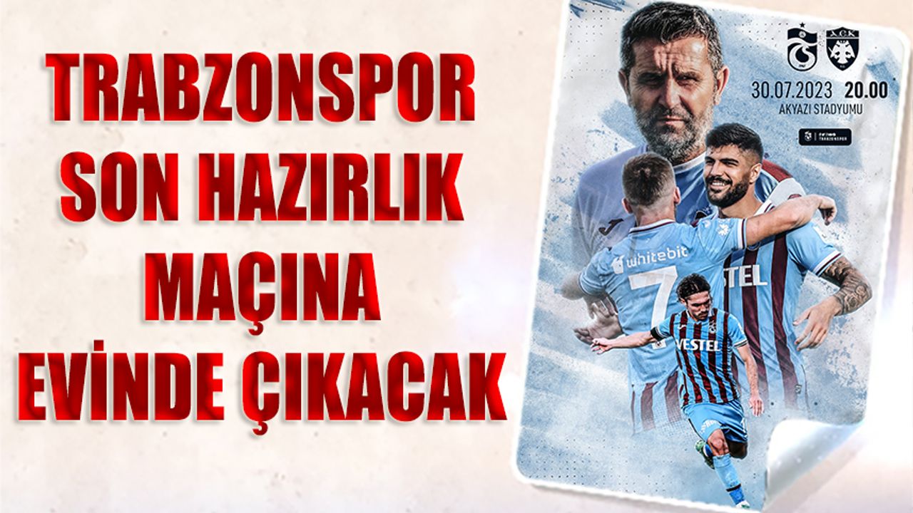 Trabzonspor AEK Maçı Tarihi Açıklandı
